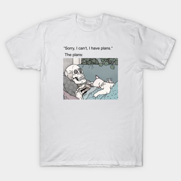 I have plans T-Shirt by tiina menzel